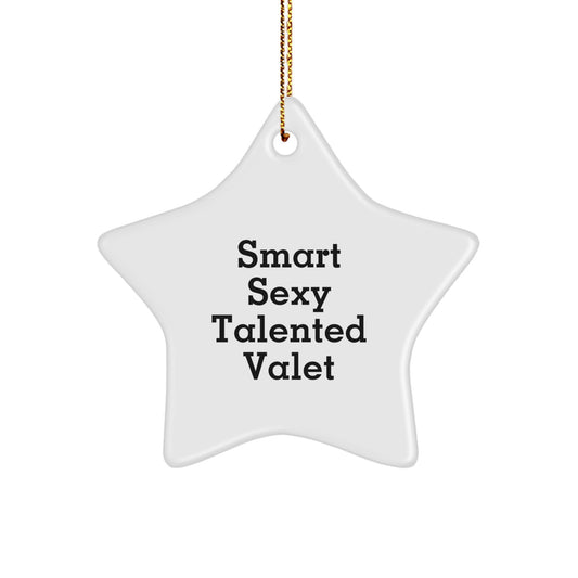 Smart Sexy Talented Valet's Star Ornament, Funny Gift from Friends or Family for Men, Women, or Coworkers, Unique Christmas Memorable Present - Image 1