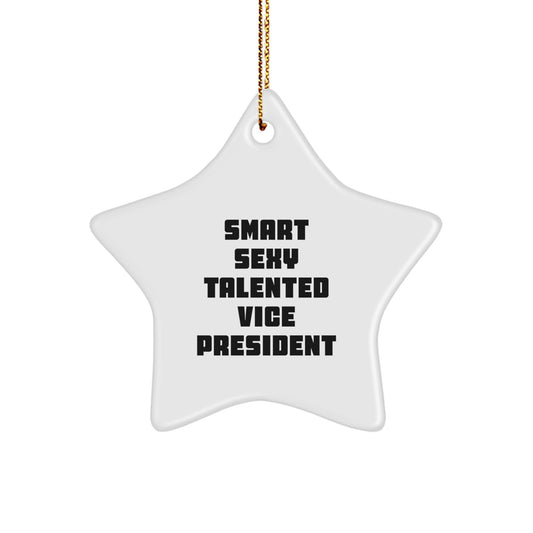 Funny Vice President Star Ornament, 'Smart Sexy Talented' Quote, Christmas Unique Gifts for Men or Women Friends Family - Gifts from Coworkers to Vice President - Image 1